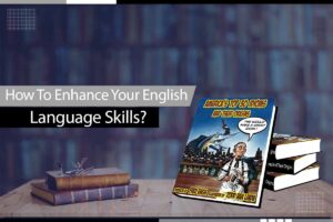 How To Enhance Your English Language Skills