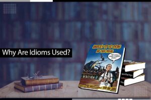 Why Are Idioms Used