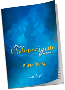 Never Underestimate A Dreamer